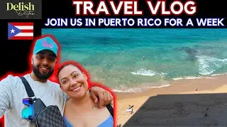 PUERTO RICO TRAVEL VLOG (1 week) | Delish D'Lites