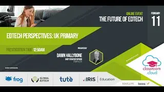 Edtech Perspectives - UK Primary with Dawn Hallybone