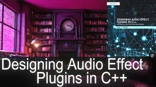 Great DSP Book: Designing Audio Effect Plugins in C++ by Will C Pirkle