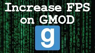 Increase FPS on GMOD!!!