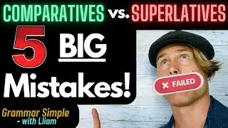 5 BIG Mistakes: Comparatives vs. Superlatives
