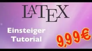LaTeX Einsteiger Tutorial