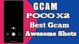 Best Gcam For POCO X2.Astrophotography,night sights.Install latest gcam on Poco x2.Gcam Review 2020