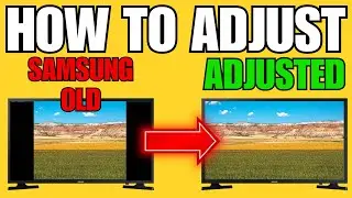 HOW TO ADJUST SCREEN SIZE ON OLD SAMSUNG TV