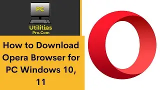 How to Download Opera Browser for PC Windows 10, 11