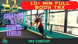 TRX Full Body Circuit | 10+ Minutes (ALL Fitness Levels Are Welcome!)