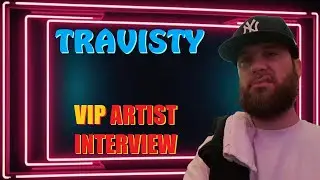 Travisty VIP Artist Interview