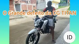 O GRANDE DEFEITO da MOTO HONDA CG TITAN