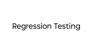 Regression Testing