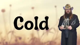 Chris Stapleton - Cold (Lyrics)