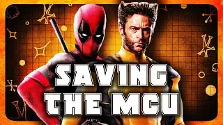 Deadpool and Wolverine are going to SAVE the MCU