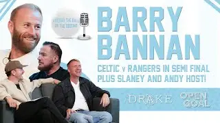 BARRY BANNAN, CELTIC v RANGERS IN SF + SLANEY & ANDY HALLIDAY HOST! | Keeping The Ball On The Ground