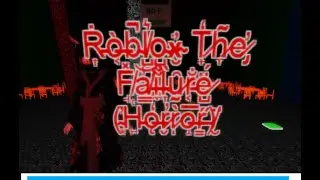 THE FAILURE [Horror] Chapter 2 Full Walkthrough [SCARIEST GAME EVER]