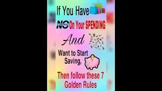How to Control your EXPENSES | How to Start SAVINGS | 7 Golden Rules to Achieve your Financial Goals