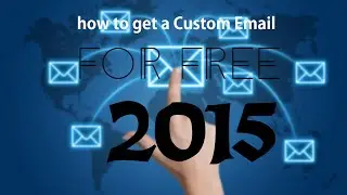 How to get a Custom email for free 2015