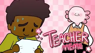teacher meme (collab with AfRo ToAd!)|| flipaclip