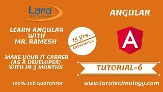 Tutorial-6 | Angular tutorial for Beginners | Lara Technology | Mr. Ramesh
