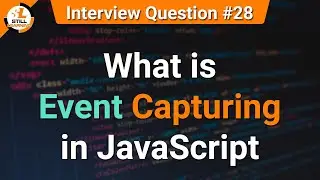 What is Event Capturing in JavaScript | JavaScript Tutorials in Hindi | Interview Question #28