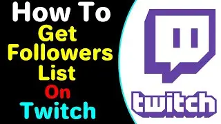How To Get Followers List In Twitch | See Followers List On Twitch