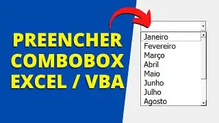 Como Preencher Combobox Excel VBA: 3 Opções Diferentes