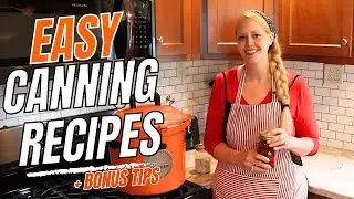 Canning Recipes (Quick & Easy) - Water Bath & Pressure Canning