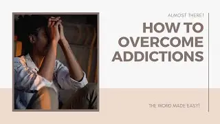 How to overcome addictions