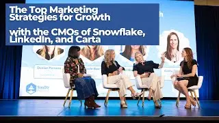 The Top Marketing Strategies for 2025 Growth with the CMOs of Snowflake, LinkedIn, and Carta