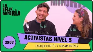 ACTIVISTAS NIVEL 5 | La gran minoría 3x03