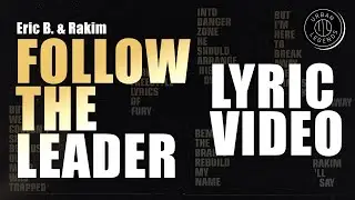 Eric B. & Rakim - Follow The Leader (Official Lyric Video)