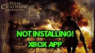 The Texas Chain Saw Massacre Not Installing On Xbox App and Microsoft Store in Windows 11/10 FIX