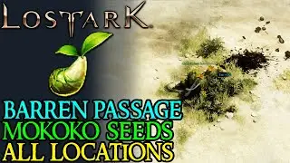 LOST ARK ARID PATH ALL MOKOKO SEED LOCATIONS