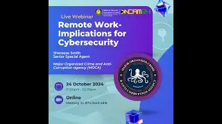 NCAM24 -Minimising Your Digital Foot Print : [Webinar] Remote Work- Implications for Cybersecurity
