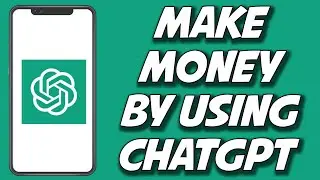 How To Make Money Using ChatGpt 2023 (STEP BY STEP)