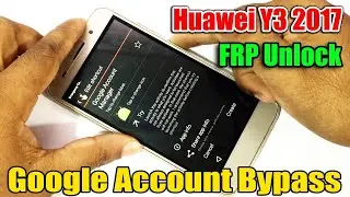 Huawei Y3 (2017) CRO U00 FRP Bypass | 100% Work |