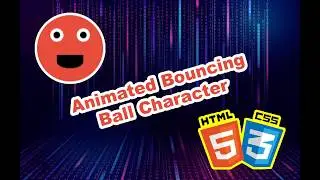 Animated Bouncing Ball Character Tutorial | CSS Animation Basics | 