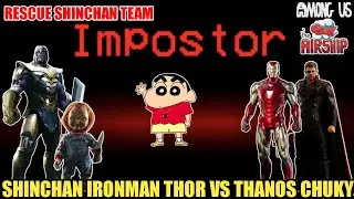 SHINCHAN IRONMAN THOR THANOS CHUKY PLAY AMONG US AIRSHIP MAP | SHINCHAN RESCUE HIS FAMILY