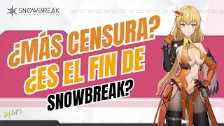 ¿ES EL FIN DE SNOW BREAK? | SnowBreak: Containment Zone