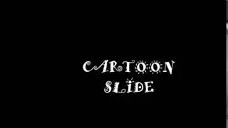 CARTOON SLIDE