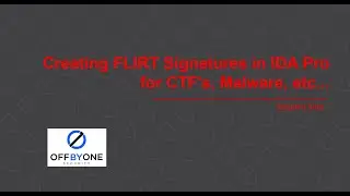 Creating FLIRT Signatures in IDA Pro for CTF's, Malware, etc...