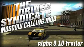 Moscow Calling Mod for The Driver Syndicate alpha 0.10 trailer (EN subs)