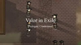 Valor in Exile Prologue: Condemned (Rimworld Cinematic)