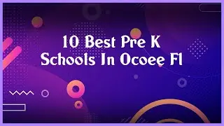 Top 10 Pre K Schools In Ocoee Fl