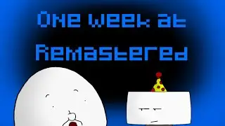One week at flumpty (remastered)