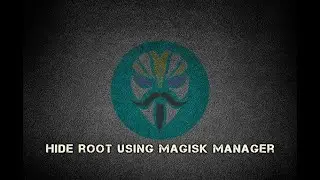 Magisk  How to Hide Root & Use Banking Apps on Android in 2024