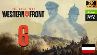 The Great War: Western Front #6 AXIS Campaign [2K - Ultrawide - MaxSettings - No Commentary] 🔥🌏🛡️