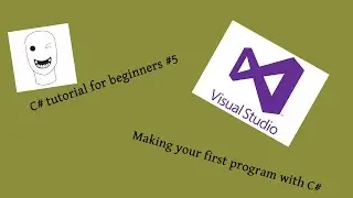 C# tutorial for beginners #5(MAKING YOUR FIRST PROGRAM + USER INPUT)