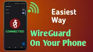How to Use Wireguard VPN On Your Phone