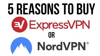 5 Reasons to buy NordVPN or ExpressVPN