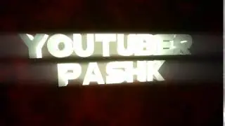 ИНТРО ДЛЯ YOUTUBERPASHK