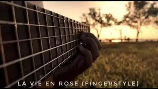 La Vie En Rose - FingerStyle Guitar w/ Tab (Arranged by Chaos Canine)